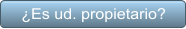 Es ud. propietario?